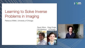 Rebecca Willett: "Learning to Solve Inverse Problems in Imaging"