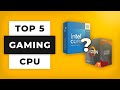 Top 5 best gaming cpu 2024