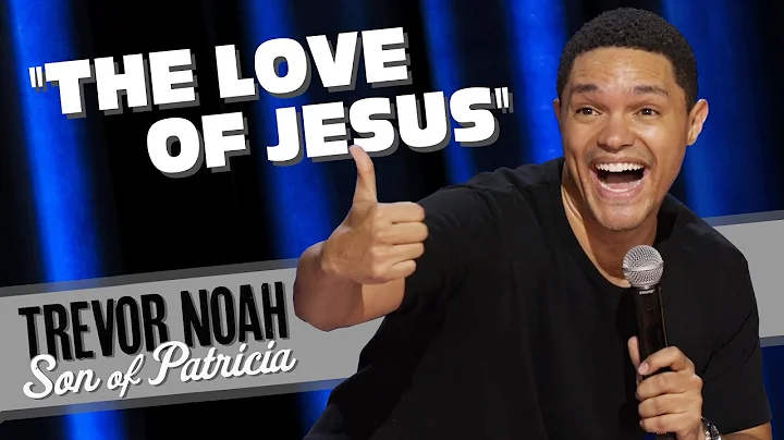 "The Love Of Jesus" - TREVOR NOAH (from Son Of Patricia on Netflix)