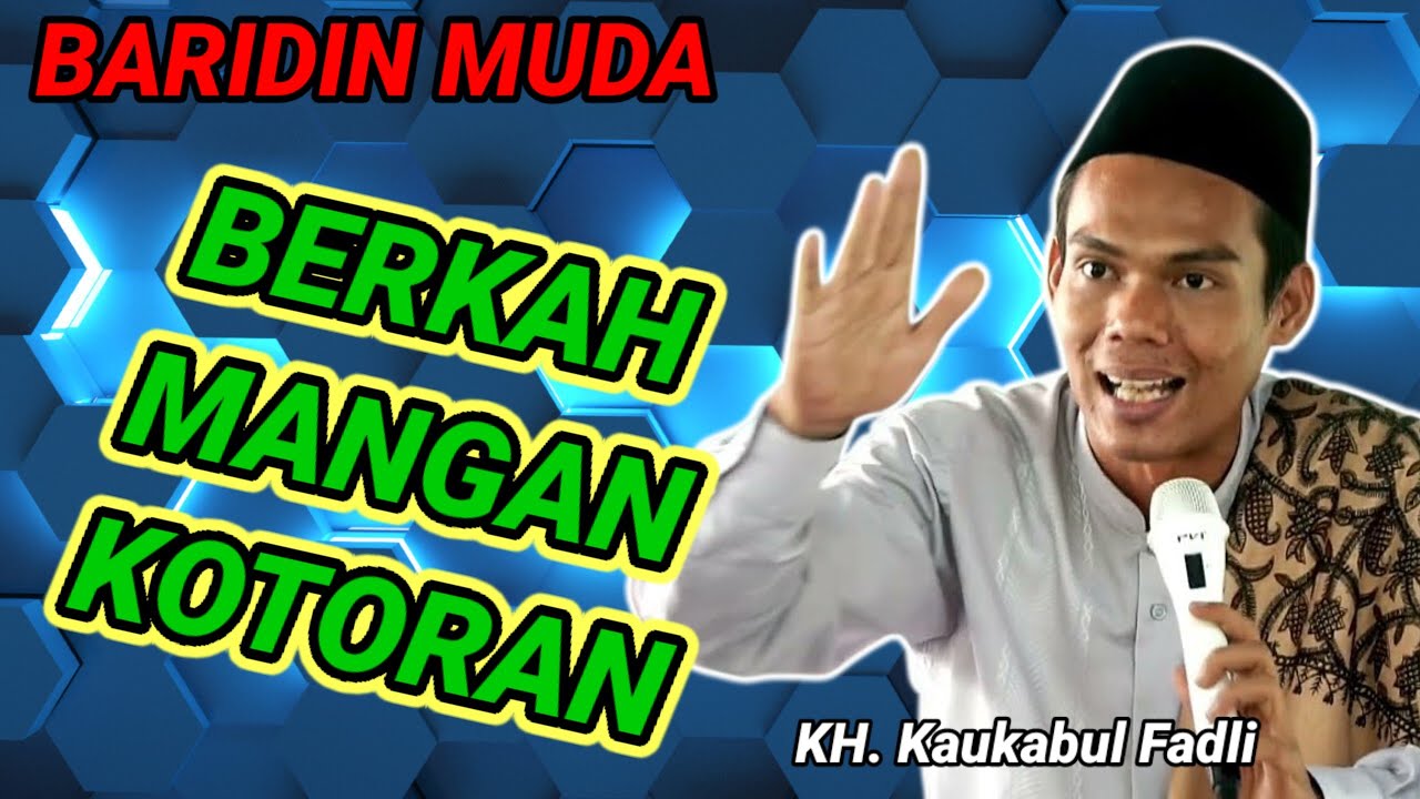 MANGAN KOTORAN, Ust.MUHAMMAD KAUKABUL FADLI #baridinmuda 