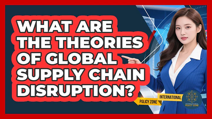 What Are the Theories of Global Supply Chain Disruption?
