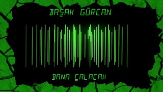 Basak Gurcan - BANA ÇALACAK