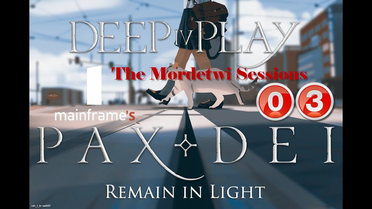 VERSE 1 - Pax Dei Deep4Play - The Mordetwi Sessions 03 =~..@=