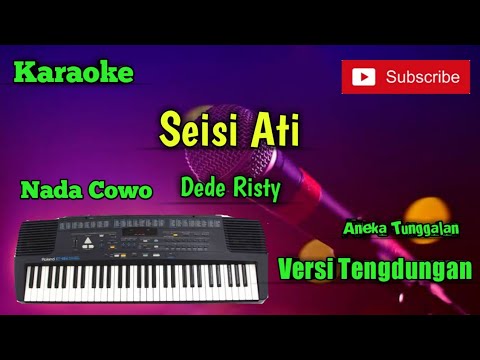 Seisi Ati ( Dede Risty ) Karoke Nada Cowo Musik Sandiwaraan Cover