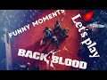 [Back 4 Blood] Funny Moments w/ the fam