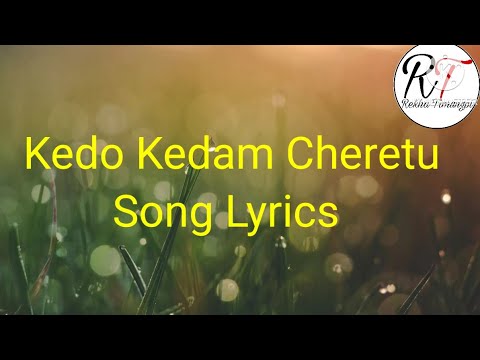 Kedo Kedam Cheretu song lyrics karon Tungjang ft Rekha Timungpi 