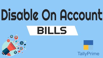 Disable on account bills TALLY PRIME
