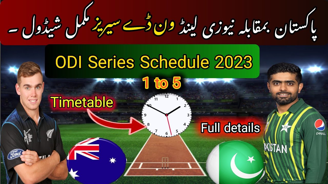 Pak Vs Nz ODI Series Schedule, Time Table & Venue 2023 Pak Vs Nz ODI