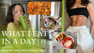 WHAT I EAT IN A DAY | healthy and simple meals & snacks