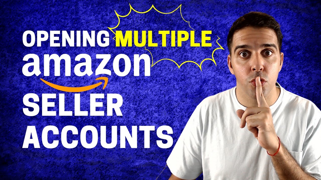 How Many Seller Accounts Can I Have On Amazon