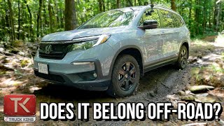 Can the Honda Pilot Trailsport Actually Go OffRoad? We Hit the Trail and Hope it Doesn't Break!