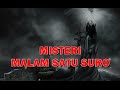Misteri Malam Satu Suro Kisah Misteri