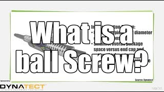 What is a Ball Screw?