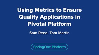 Using Metrics to Ensure Quality Applications in Pivotal Platform screenshot 1