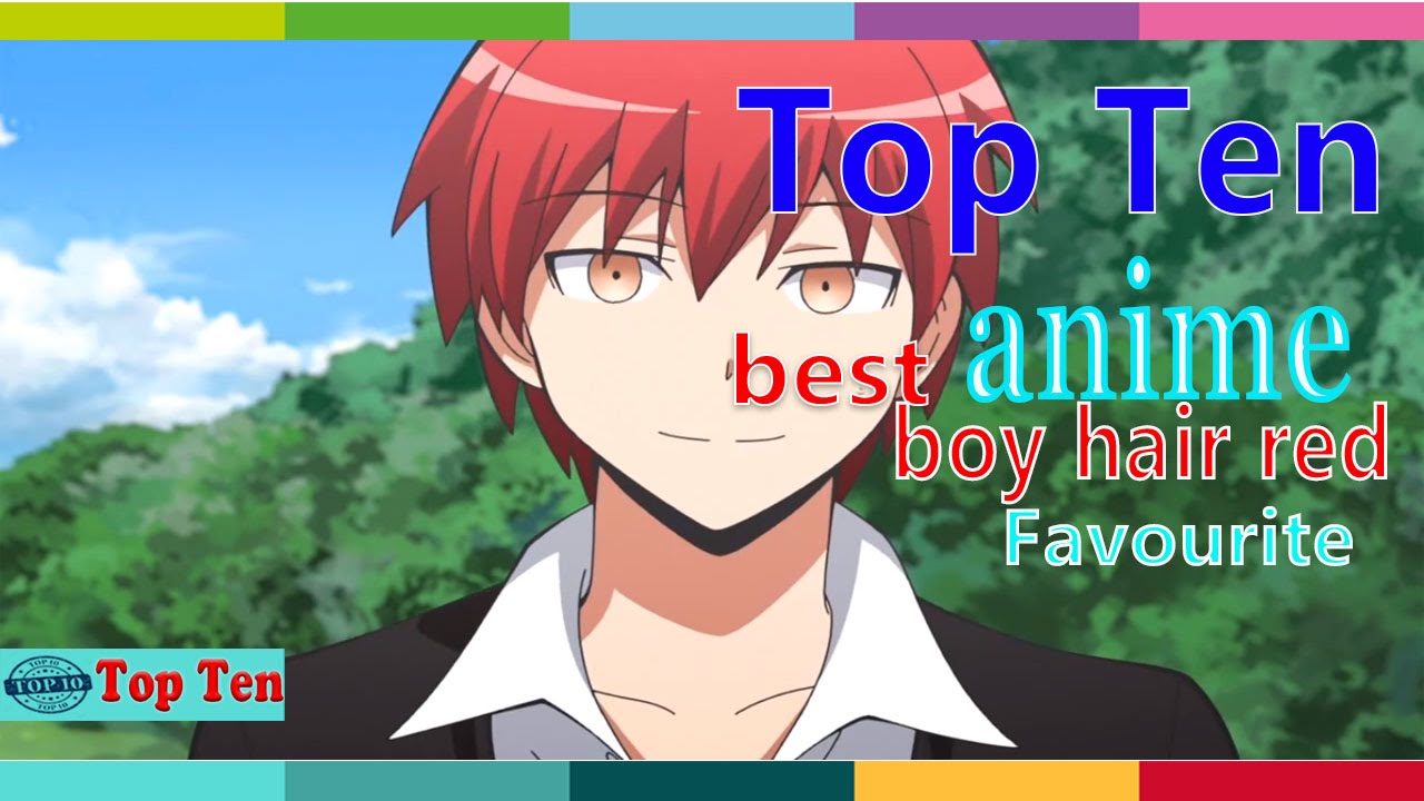 Anime Top Ten Anime Boy Hair Red Handsome YouTube