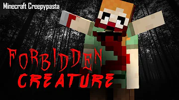 Minecraft Creepypasta | FORBIDDEN CREATURE