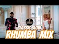 CLASSIC SLOW RHUMBA MIX 2022 | FALLY IPUPA | OKELLO MAX | FAYA TESS | MADILU SYSTEM | DJ FABIAN 254