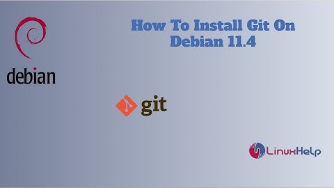 How to Install Git On Debian 11.4