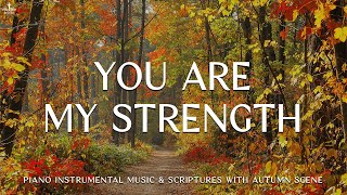 คุณคือความเข้มแข็งของฉัน: การนมัสการด้วยเครื่องดนตรีคริสเตียนและดนตรีสวดมนต์พร้อมพระคัมภีร์