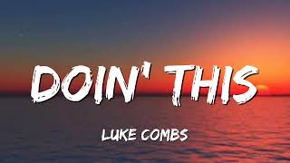Luke Combs - Doin' This (Lyrics)
