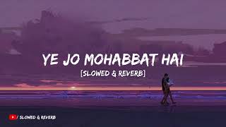 Ye Jo Mohabbat Hai | Kishore Kumar | Kati Patang | 90's Hits | Slowed \u0026 Reverb