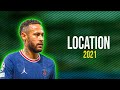 Neymar Jr ● LOCATION - KAROL G, Anuel AA, J. Balvin ᴴᴰ