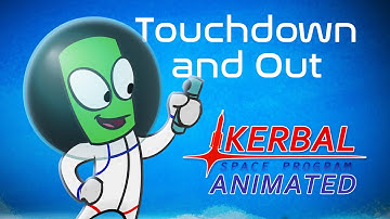 "Touchdown and Out" - Kerbal Space Program Animated