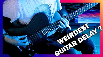 ♫ WEIRDEST GUITAR DELAY ?