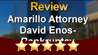Amarillo Attorney David Enos- Bankruptcy Divorce DWI Amarillo
Excellent
Five Star Review by Jam...