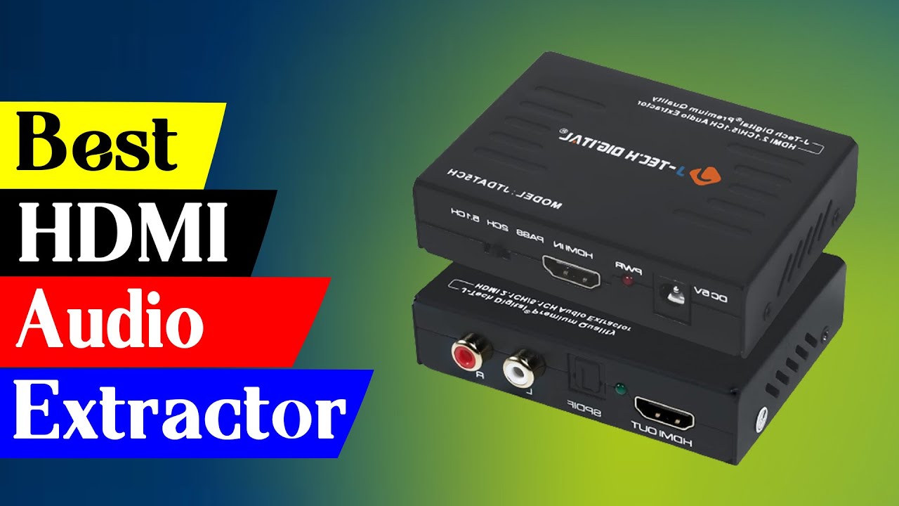 5 Best HDMI Audio Extractors for High-Quality Sound Output 