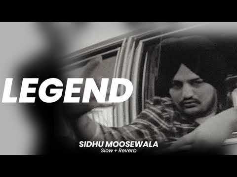 Legend – @Sidhu Moose Wala  {Slowed + Reverb} | #listenitout #slowedandreverb