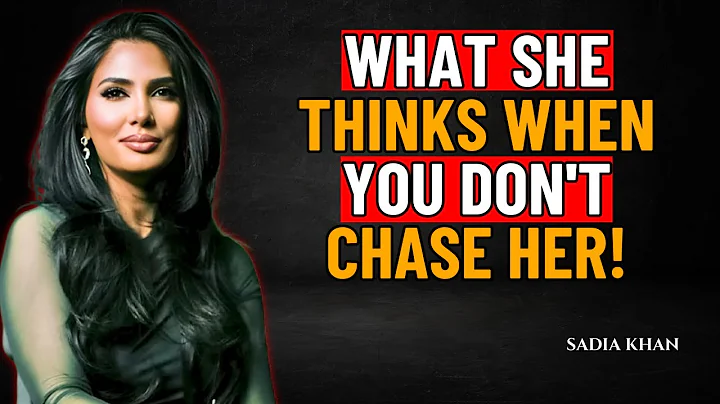What She Thinks When You Don't Chase Her | Sadia Khan |