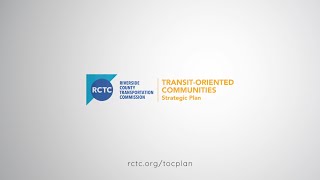 Help RCTC Create Transit-Oriented Communities