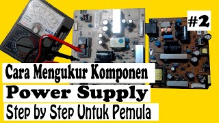 Cara Mengukur Komponen Power Supply (#2 Step by Step Untuk Pemula)