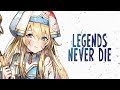 Nightcore - Legends Never Die (Lyrics)