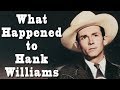 What Happened to HANK WILLIAMS?