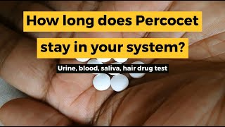 How Long Does Percocet Stay In Your System?