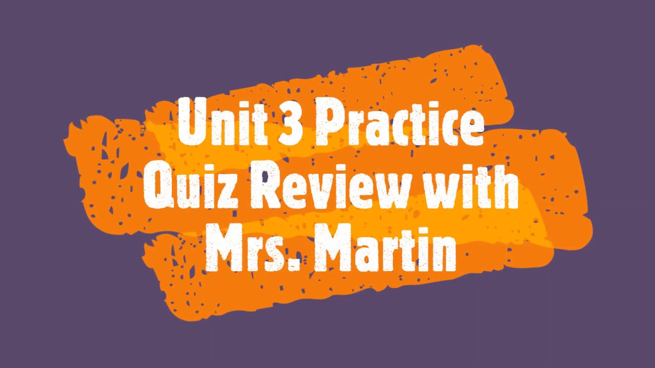 Unit 3 Practice Quiz Review - YouTube