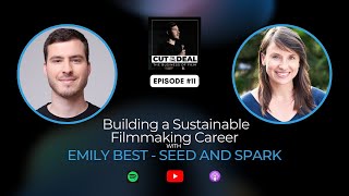 How Filmmakers Can Build a Sustainable Career with Emily Best (Seed&Spark)