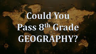 GEOGRAPHY Quiz: Can You Pass 8th Grade? - 10 Questions