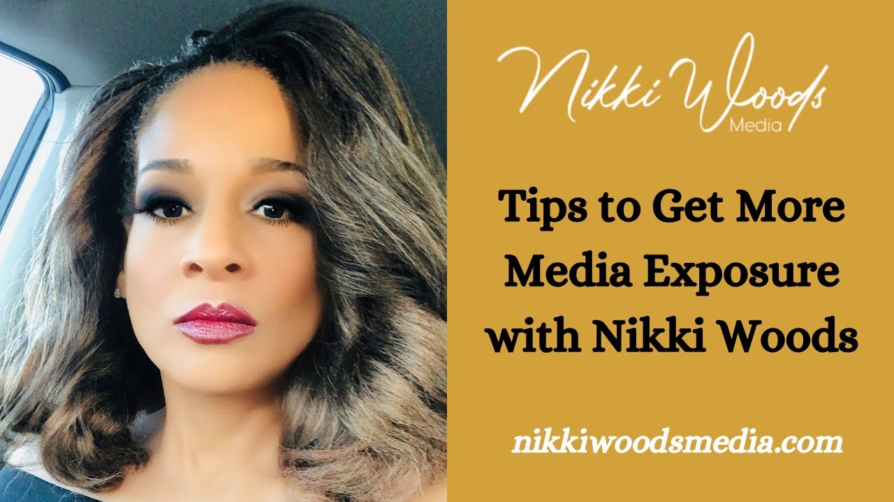 Tips to Get More Media Exposure with Nikki Woods - YouTube