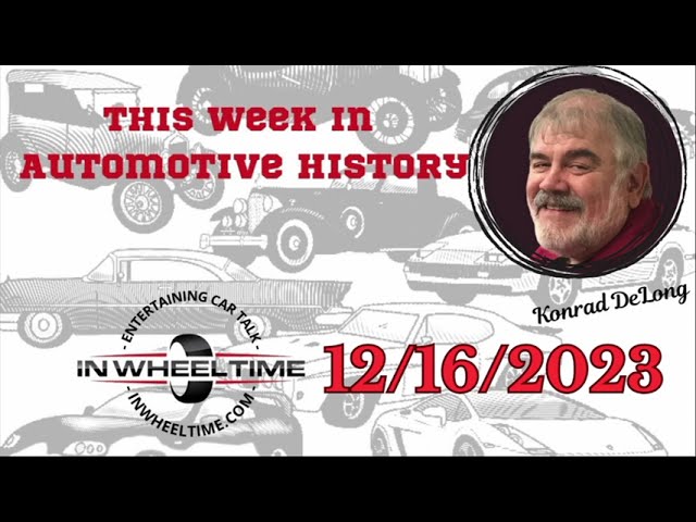 'This Week In Automotive History' for 12/16/2023!