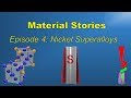 The Story of Nickel Superalloys: Saving the World in a Different Way