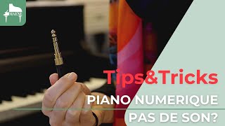 Piano Tips & Tricks  Piano numerique: pas de son?