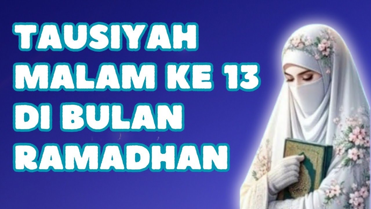 USTADZAH HALIMAH ALAYDRUS || TAUSIYAH MALAM KE 13 DI BULAN RAMADHAN