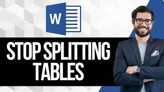 How To Stop Table Rows or Tables From Splitting Across Pages in MS Word