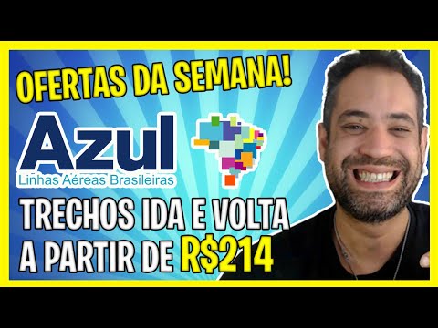 OFERTAS AZUL DA SEMANA! PASSAGENS A PARTIR DE R$214 IDA E VOLTA!