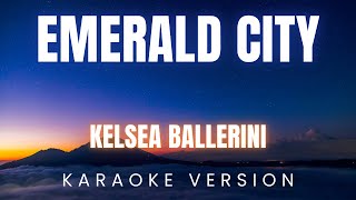 Kelsea Ballerini - Emerald City | KARAOKE