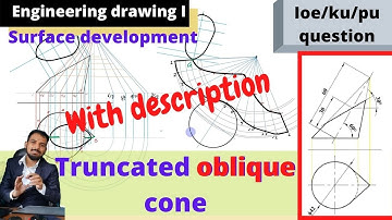 Surface Development of Truncated Oblique Cone/ Engineering Drawing I / IOE Question
