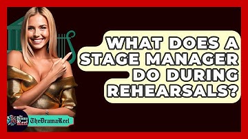What Does A Stage Manager Do During Rehearsals? - The Drama Reel